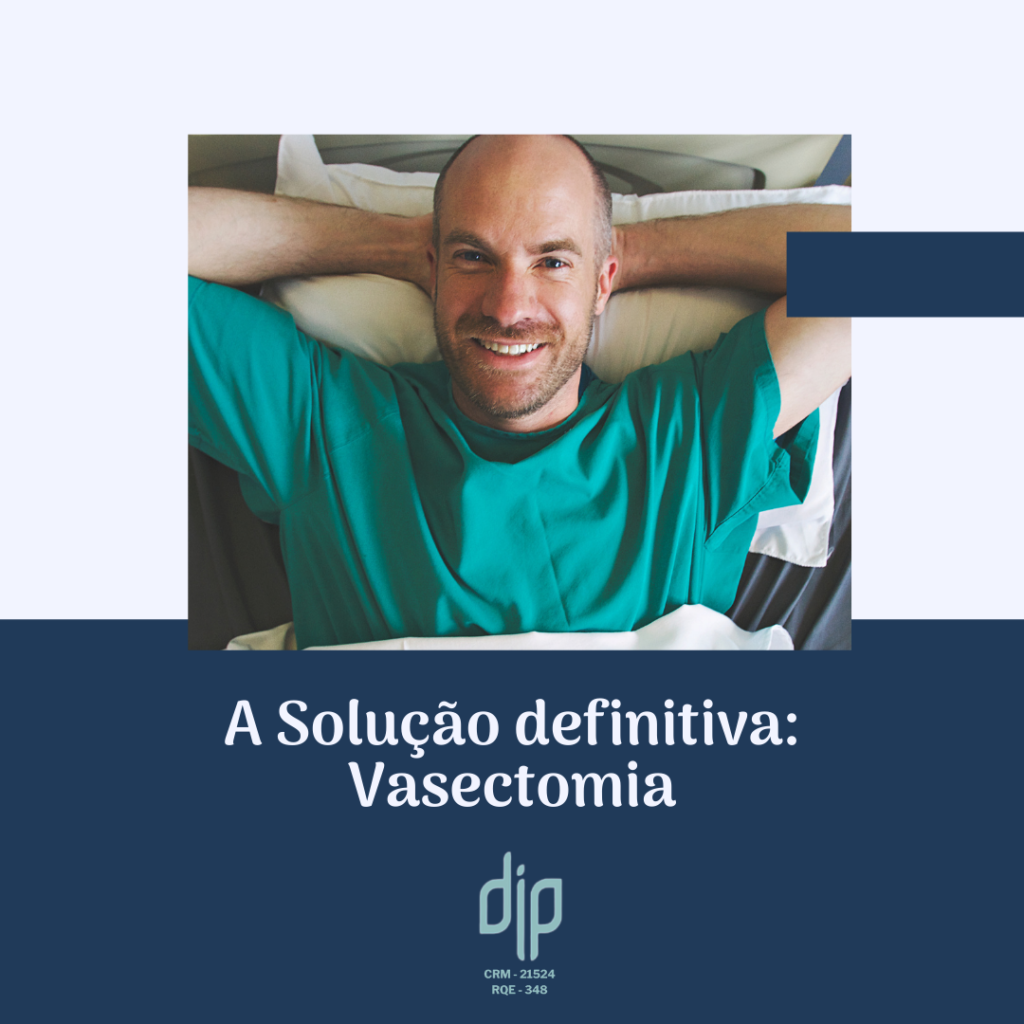 A Solução definitiva: Vasectomia