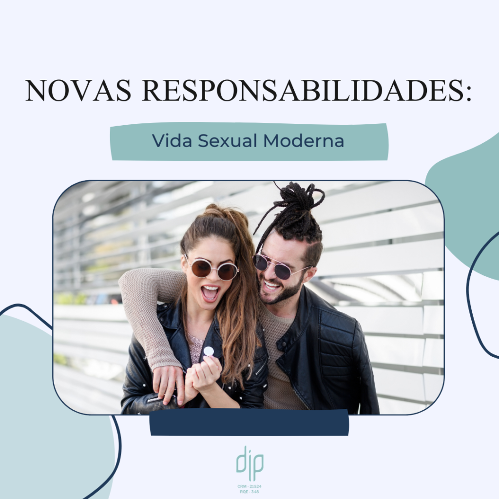 Novas Responsabilidades: Vida Sexual Moderna