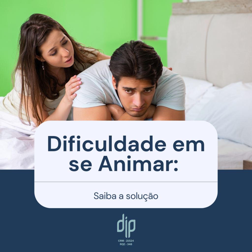 Dificuldade em se Animar: Saiba a solução